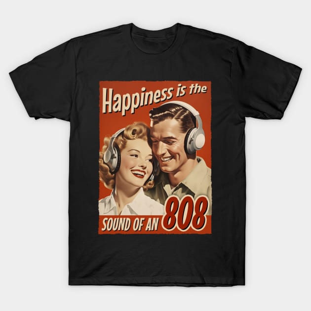 Happiness is the sound of an 808 - Retro Vintage Kick and Bass T-Shirt by Dazed Pig